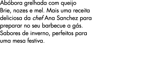 Ab bora grelhada com queijo Brie, nozes e mel. Mais uma receita deliciosa da chef Ana Sanchez para preparar no seu ba...